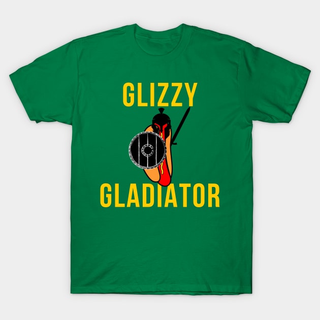 Glizzy Gladiator T-Shirt by Tulsa Free Company